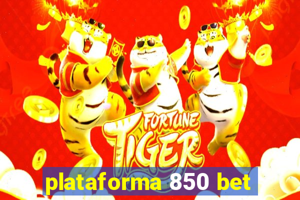 plataforma 850 bet